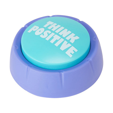 Think Positive Button / Ideal to Release Stress/ 10 Different Sayings